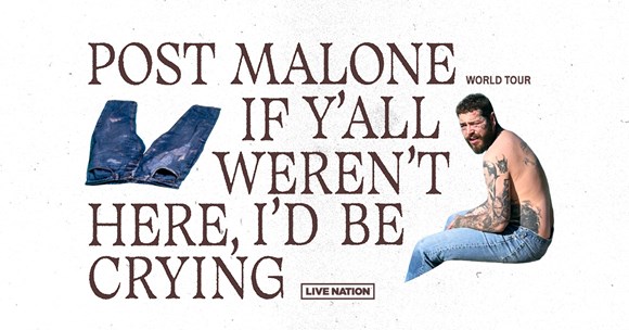 post malone tour of yall werent here i'd be crying